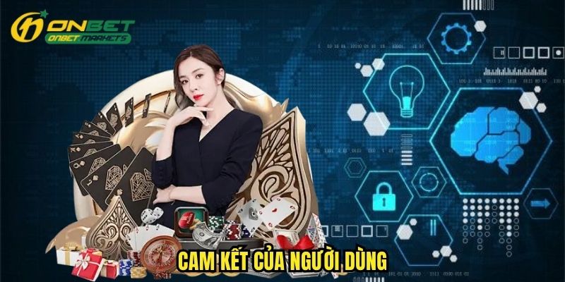 Những cam kết mà người chơi phải đảm bảo thân thủ theo